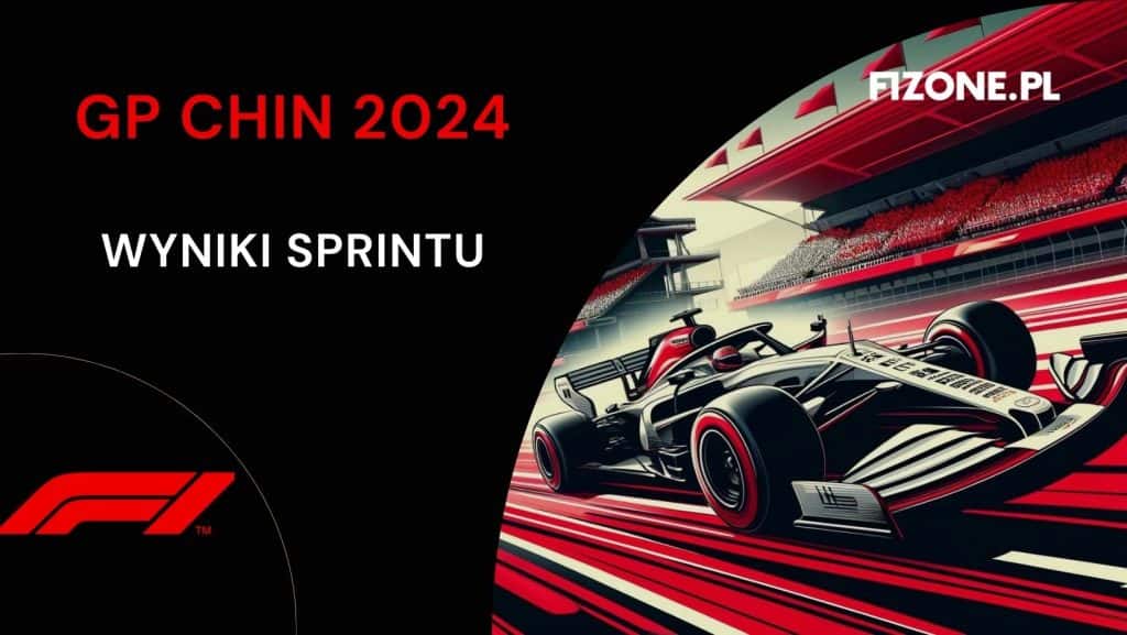 GP Chin 2024 wyniki sprintu F1