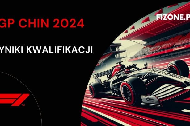 Wyniki kwalifikacji GP Chin 2024