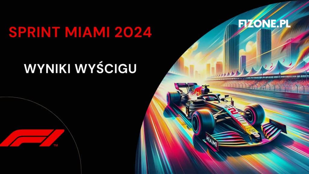Verstappen triumfuje w Miami. Wyniki Sprintu 2024