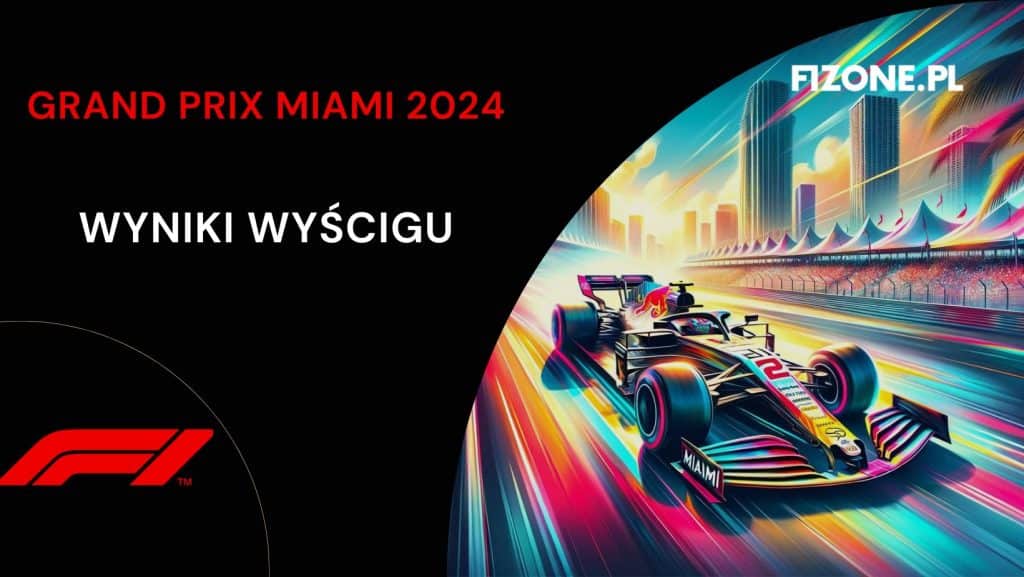 Wyniki Grand Prix Miami 2024